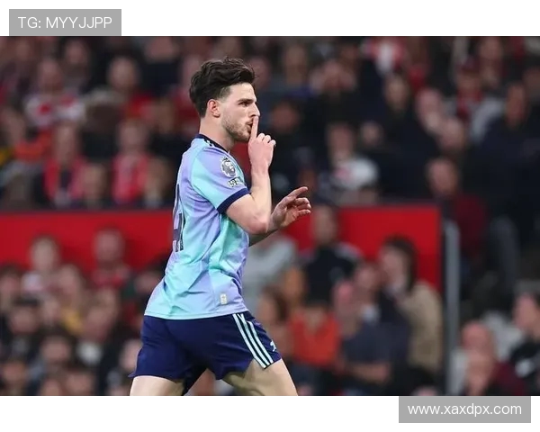 中场发动机全面运转赖斯无处不在统治英超赛场攻防枢纽引领节奏